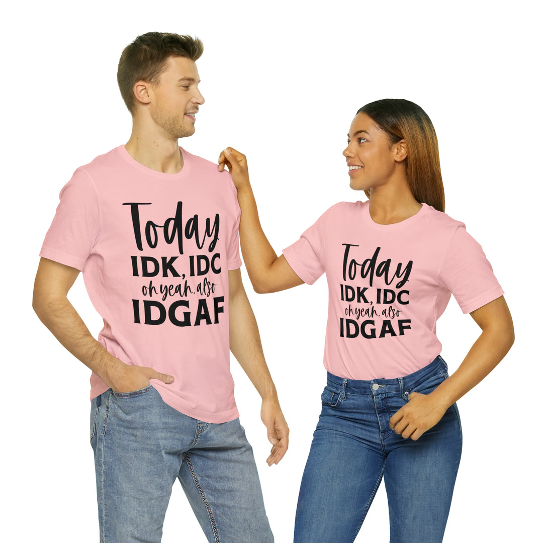 T-shirt drôle avec "IDK, IDC et IDGAF"