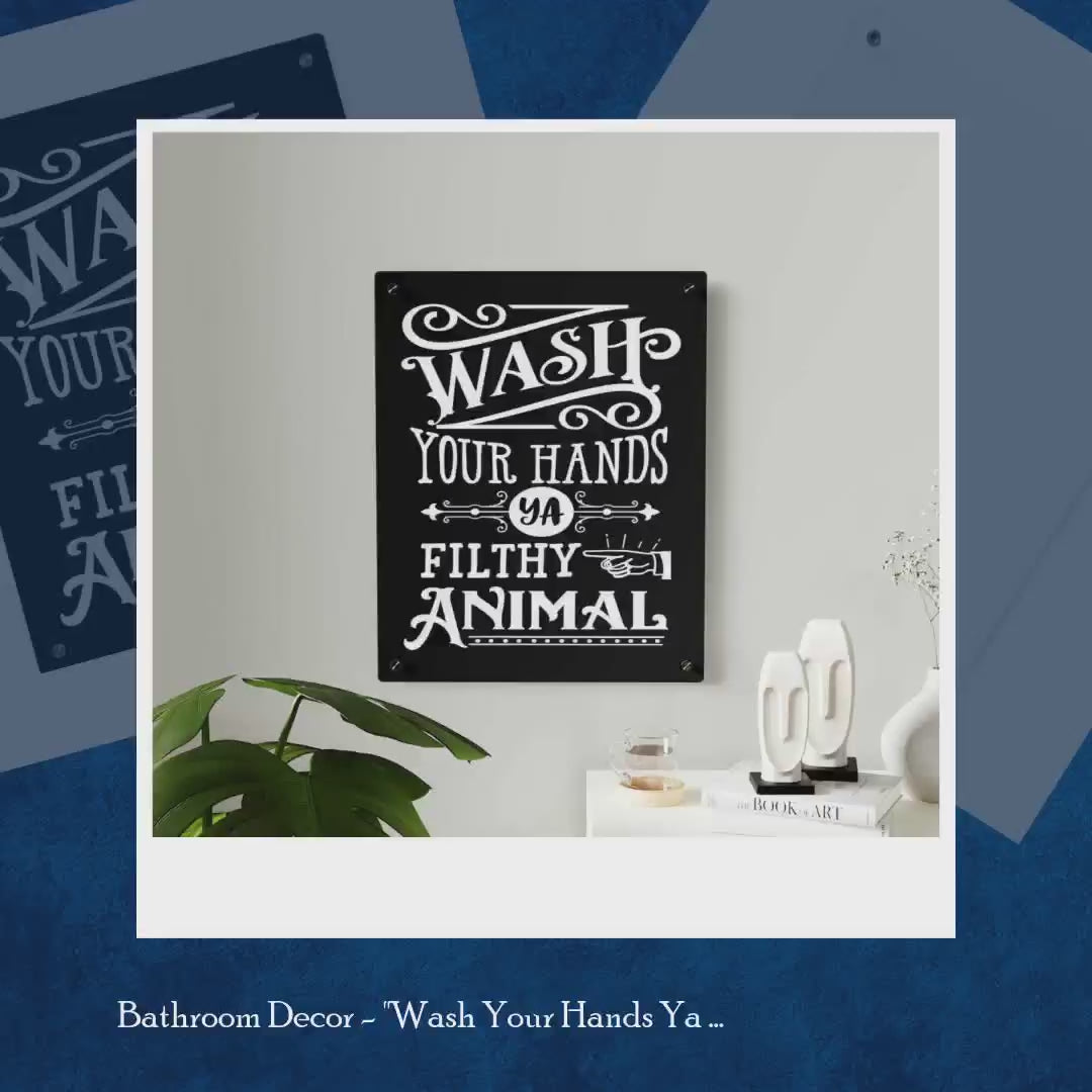 Bathroom Decor - "Wash Your Hands Ya Filthy Animal" Sign by@Outfy