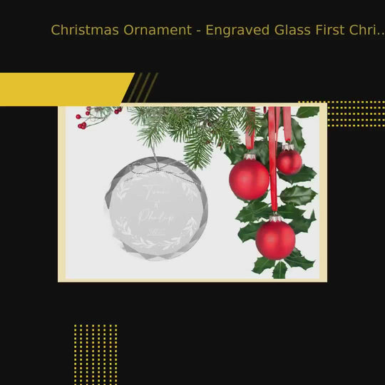 Christmas Ornament - Engraved Glass First Christmas Ornament by@Vidoo
