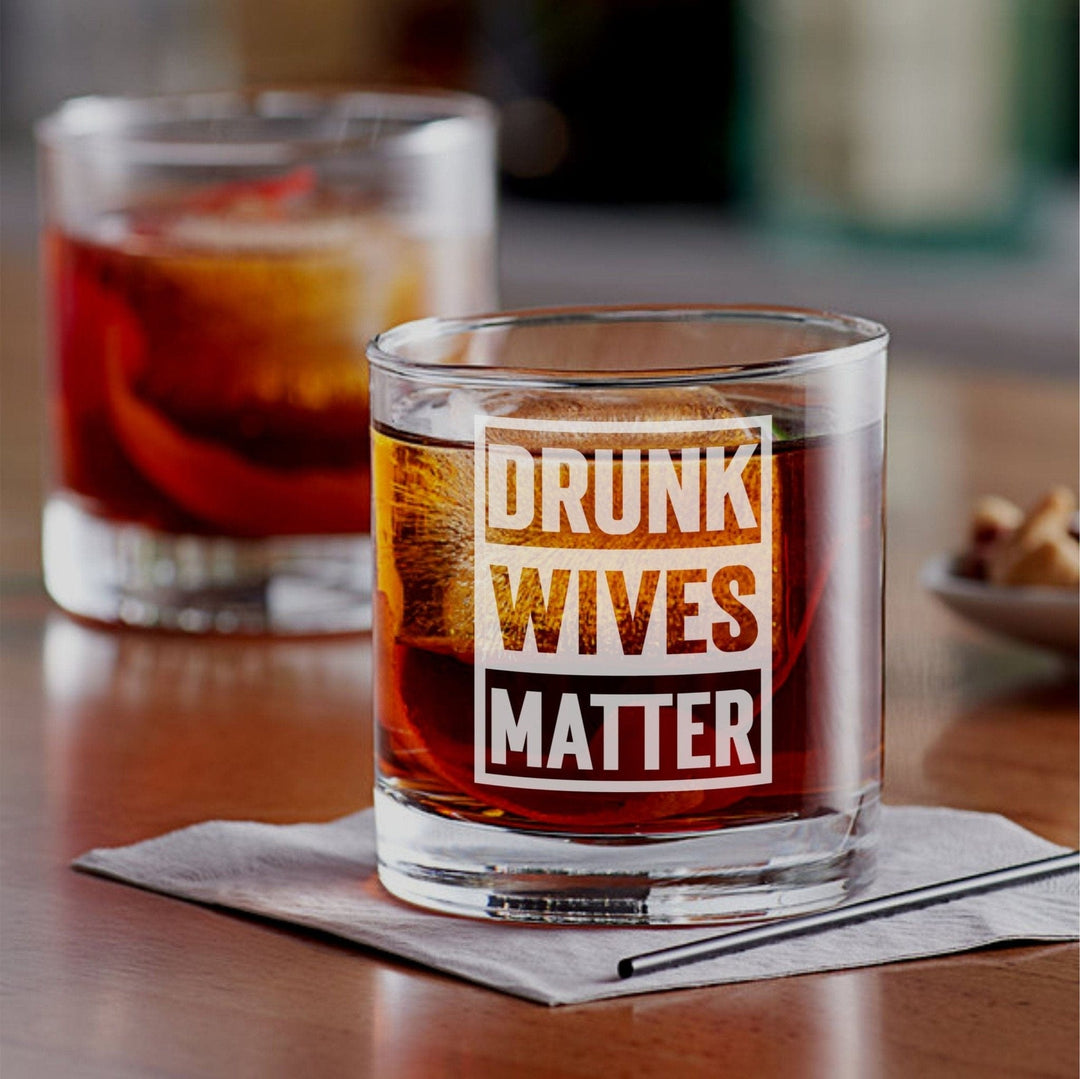 Funny Gift for Wife: Drunk Wives Matter 8 oz. Rocks Glass