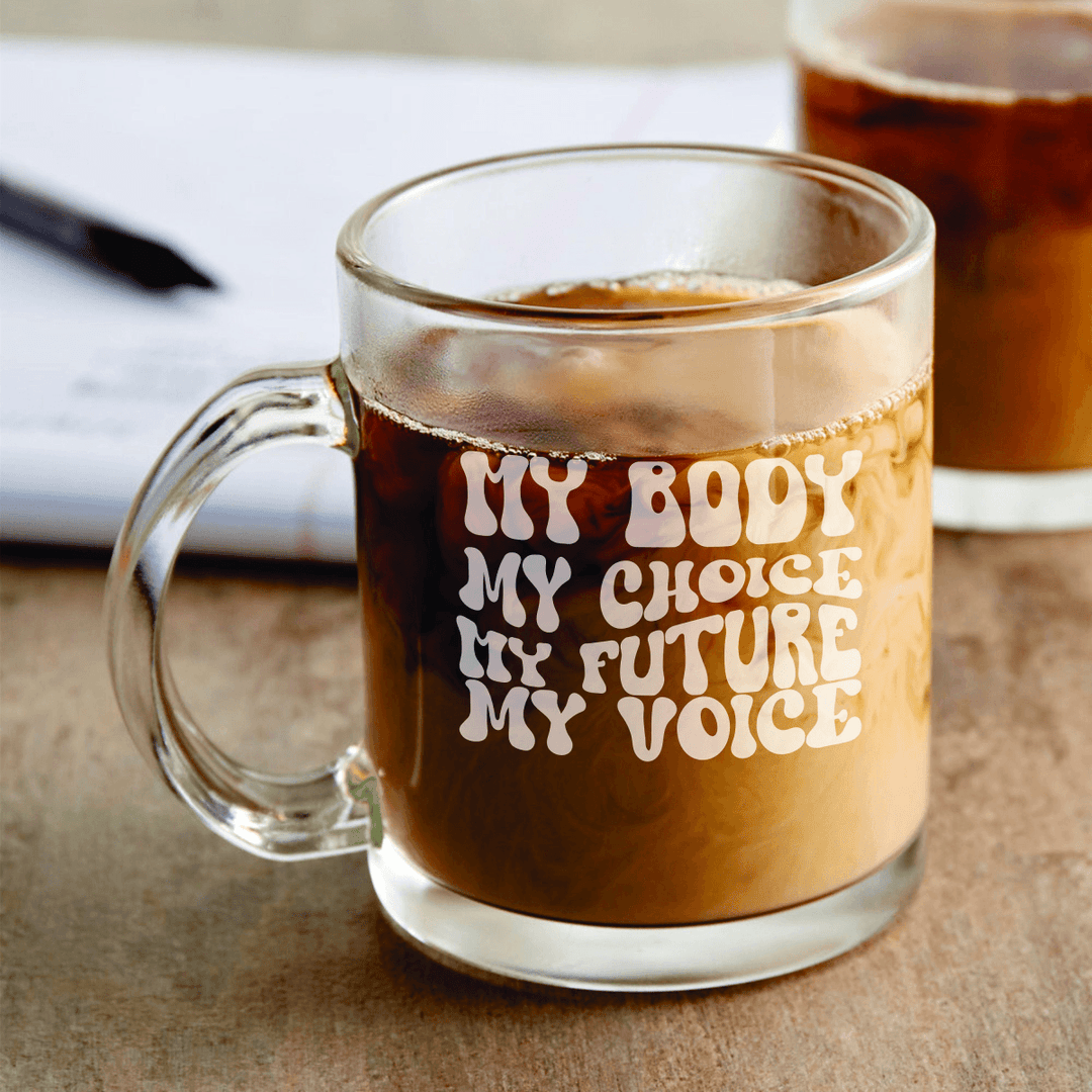 My Body My Choice Laser Engraved 12 oz Coffee Mug My Body My Choice