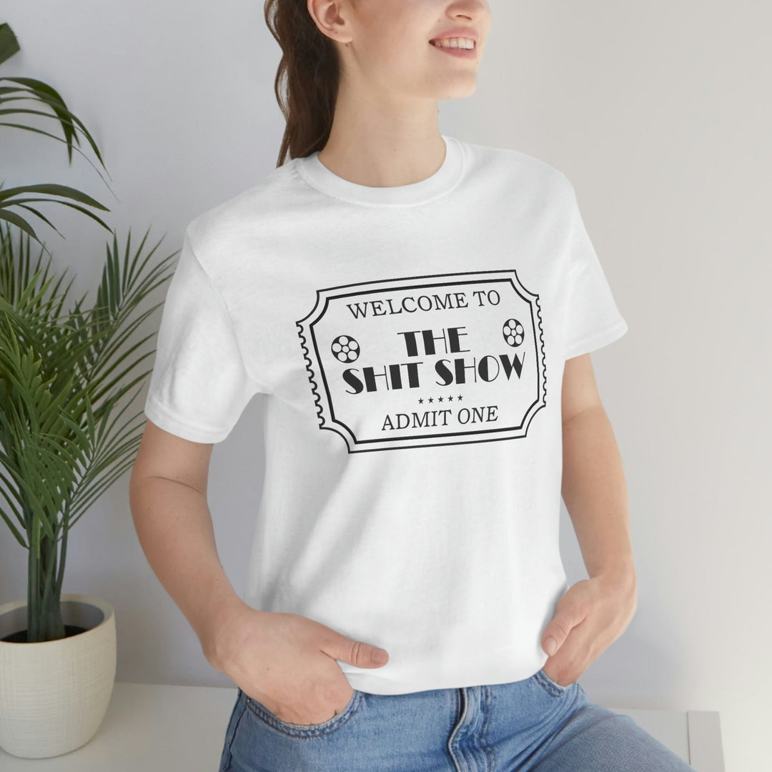 Welcome to the Shit Show - Unisex Jersey Short Sleeve Tee