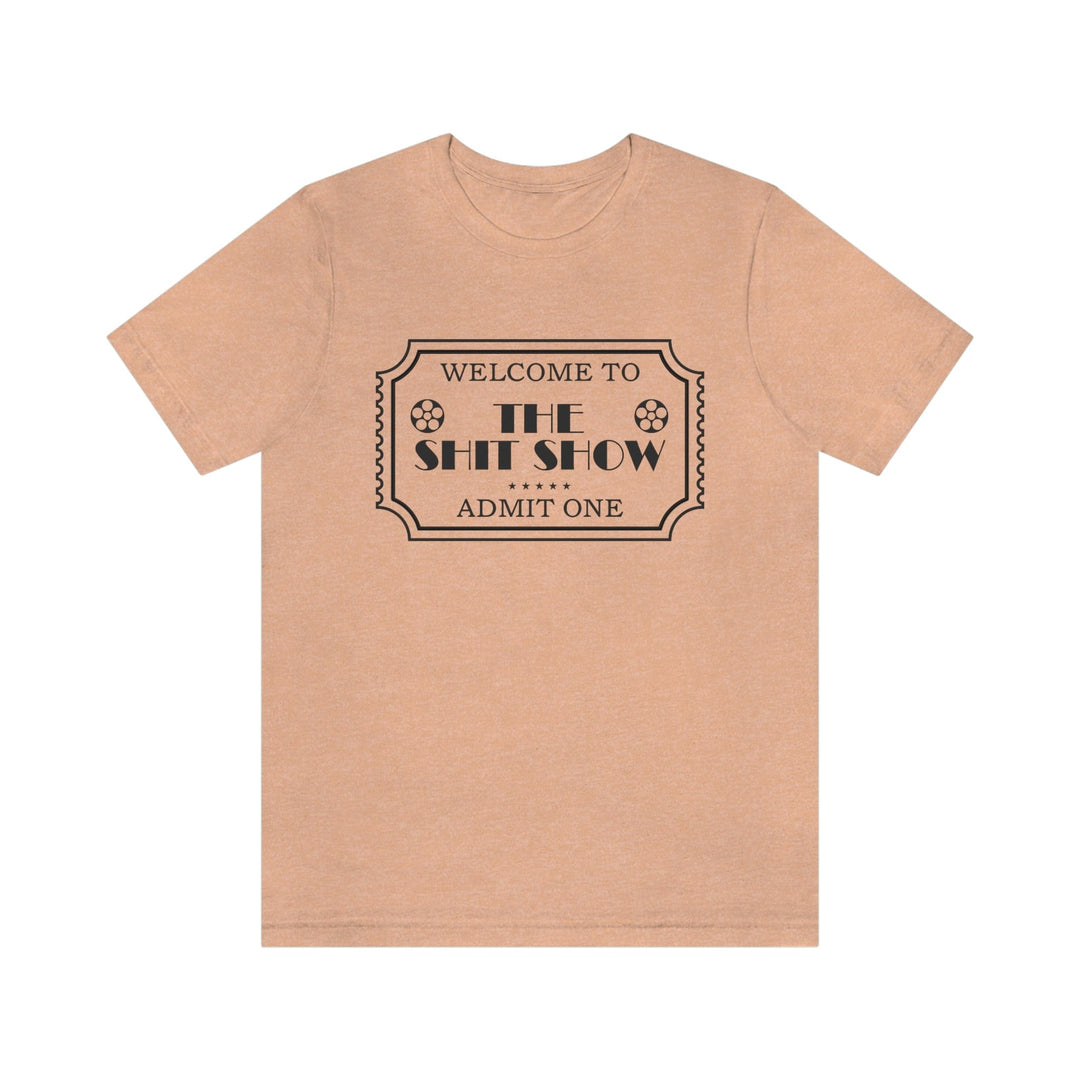 Welcome to the Shit Show - Unisex Jersey Short Sleeve Tee Heather Peach / XS