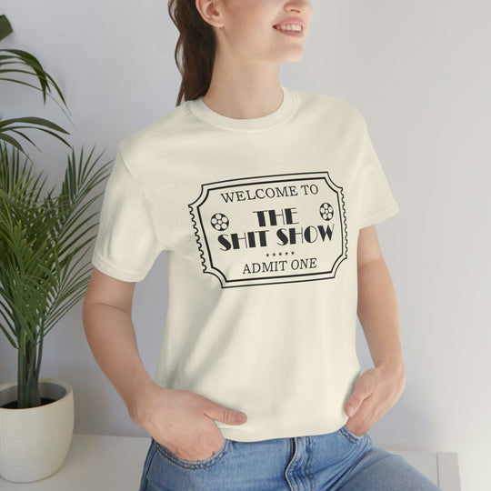 Welcome to the Shit Show - Unisex Jersey Short Sleeve Tee Natural / XS