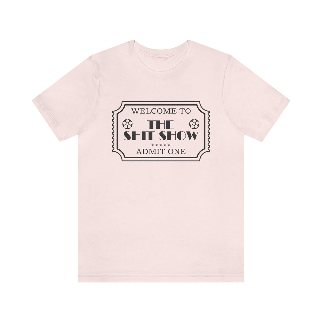 Welcome to the Shit Show - Unisex Jersey Short Sleeve Tee Soft Pink / XS